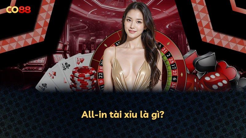 All-in tài xỉu là gì?