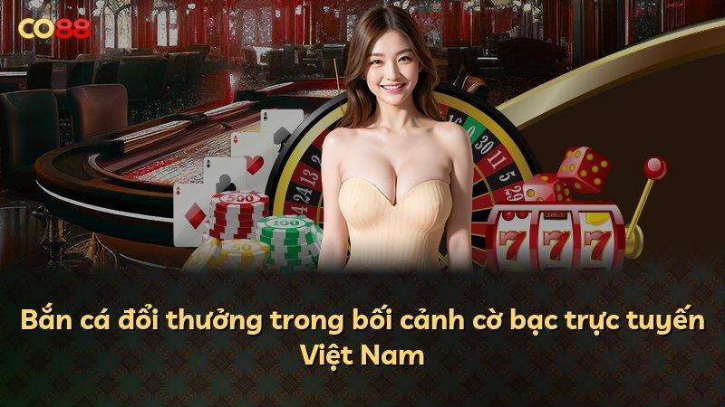 Bắn cá đổi thưởng trong bối cảnh cờ bạc trực tuyến Việt Nam
