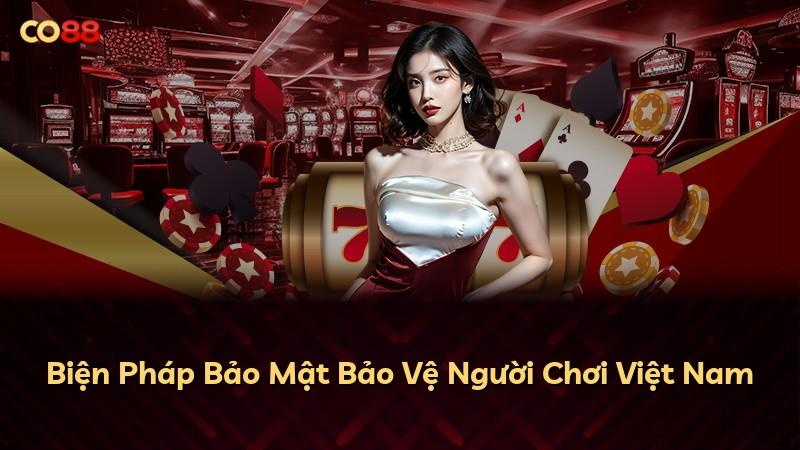 Biện Pháp Bảo Mật Bảo Vệ Người Chơi Việt Nam