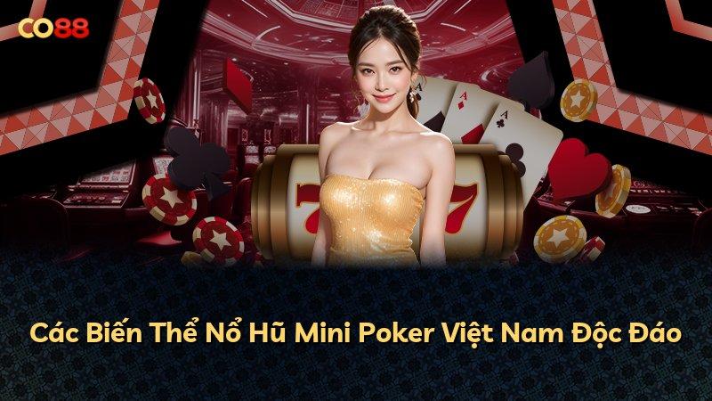 Các Biến Thể Nổ Hũ Mini Poker Việt Nam Độc Đáo
