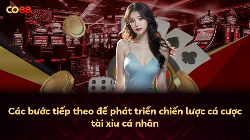 Các bước tiếp theo để phát triển chiến lược cá cược tài xỉu cá nhân