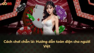 Cách chơi chẵn lẻ: Hướng dẫn toàn diện cho người Việt