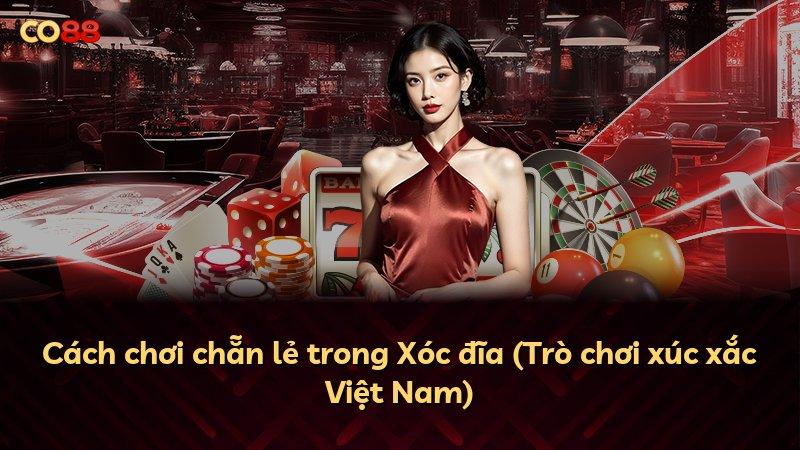 Cách chơi chẵn lẻ trong Xóc đĩa (Trò chơi xúc xắc Việt Nam)
