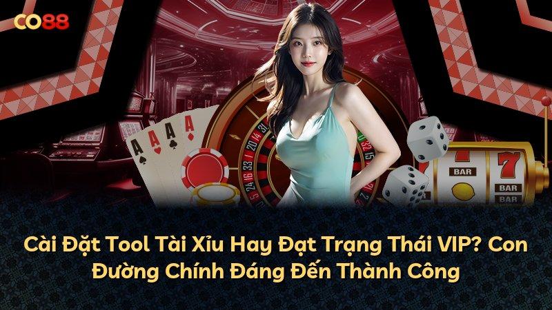 Cài Đặt Tool Tài Xỉu Hay Đạt Trạng Thái VIP? Con Đường Chính Đáng Đến Thành Công
