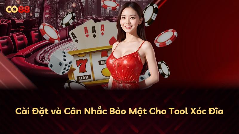 Cài Đặt và Cân Nhắc Bảo Mật Cho Tool Xóc Đĩa