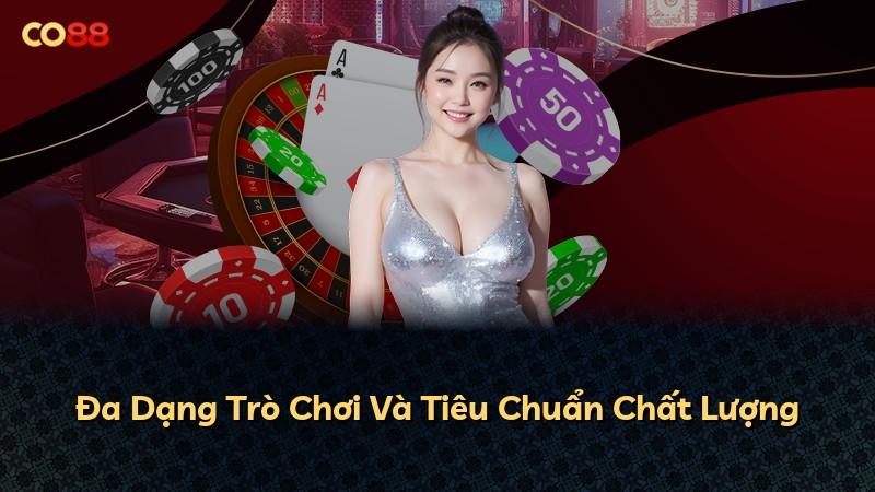 Đa Dạng Trò Chơi Và Tiêu Chuẩn Chất Lượng