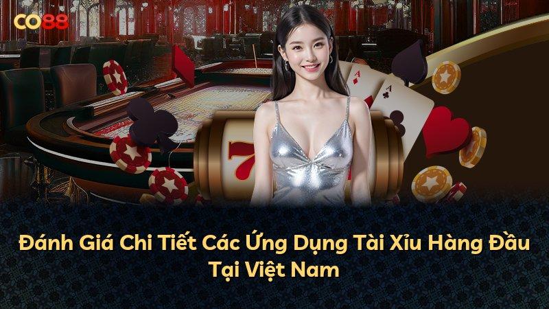 Đánh Giá Chi Tiết Các Ứng Dụng Tài Xỉu Hàng Đầu Tại Việt Nam