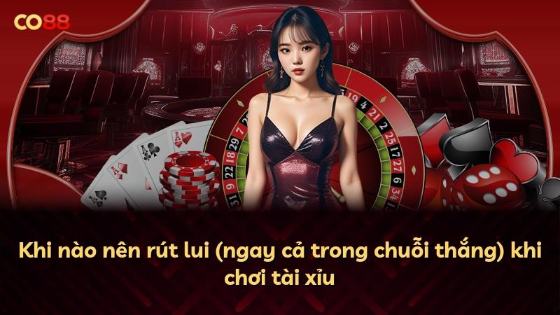 Khi nào nên rút lui (ngay cả trong chuỗi thắng) khi chơi tài xỉu
