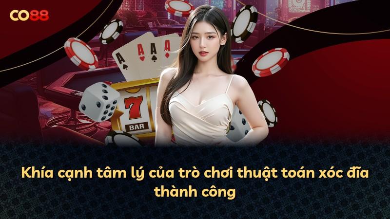 Khía cạnh tâm lý của trò chơi thuật toán xóc đĩa thành công