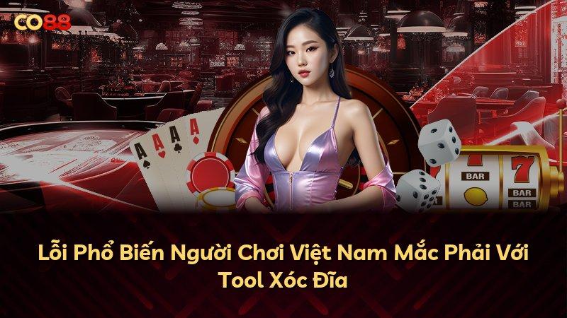 Lỗi Phổ Biến Người Chơi Việt Nam Mắc Phải Với Tool Xóc Đĩa