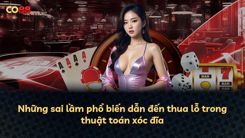 Những sai lầm phổ biến dẫn đến thua lỗ trong thuật toán xóc đĩa