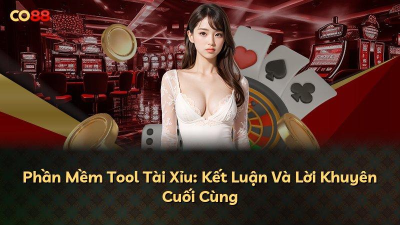Phần Mềm Tool Tài Xỉu: Kết Luận Và Lời Khuyên Cuối Cùng