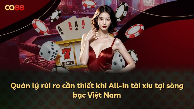 Quản lý rủi ro cần thiết khi All-in tài xỉu tại sòng bạc Việt Nam