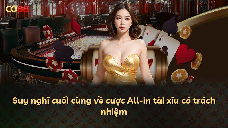 Suy nghĩ cuối cùng về cược All-in tài xỉu có trách nhiệm