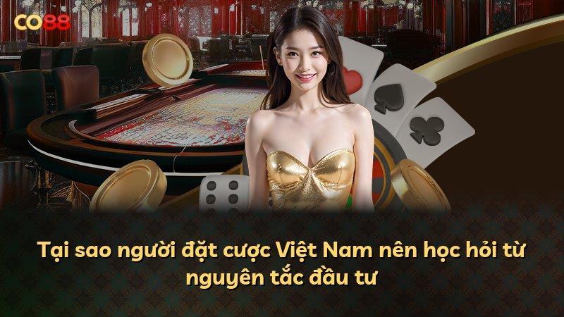 Tại sao người đặt cược Việt Nam nên học hỏi từ nguyên tắc đầu tư
