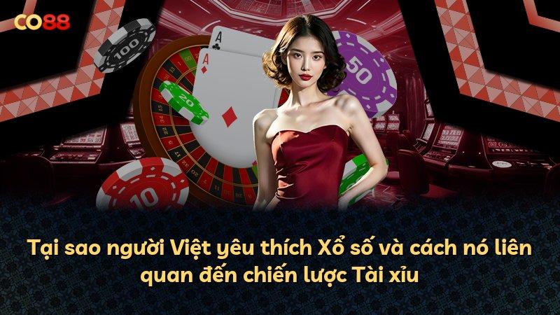 Tại sao người Việt yêu thích Xổ số và cách nó liên quan đến chiến lược Tài xỉu