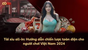 Tài xỉu all-in: Hướng dẫn chiến lược toàn diện cho người chơi Việt Nam 2025