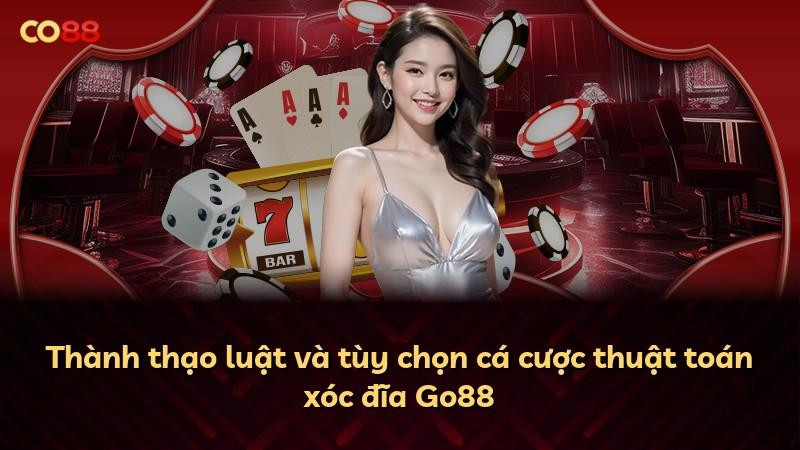 Thành thạo luật và tùy chọn cá cược thuật toán xóc đĩa Go88