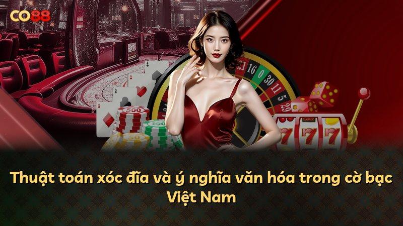 Thuật toán xóc đĩa và ý nghĩa văn hóa trong cờ bạc Việt Nam