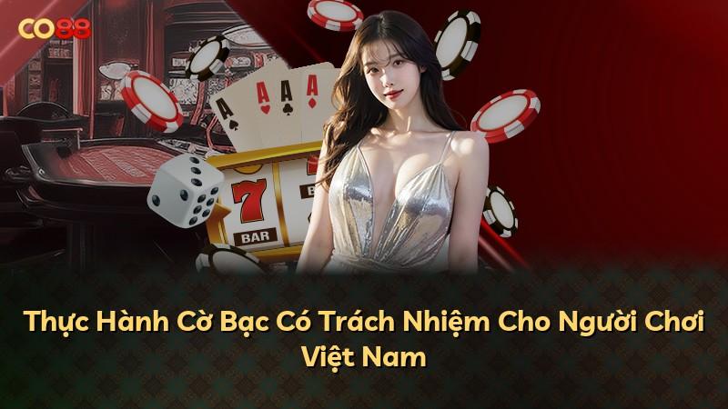 Thực Hành Cờ Bạc Có Trách Nhiệm Cho Người Chơi Việt Nam