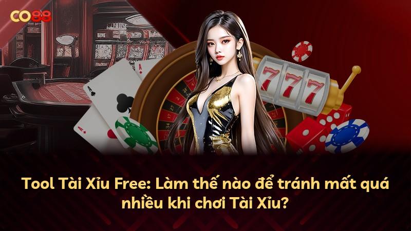 Tool Tài Xỉu Free: Làm thế nào để tránh mất quá nhiều khi chơi Tài Xỉu?