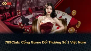 789Club: Cổng Game Đổi Thưởng Số 1 Việt Nam