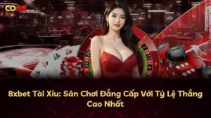 8xbet Tài Xỉu: Sân Chơi Đẳng Cấp Với Tỷ Lệ Thắng Cao Nhất