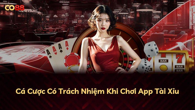 Cá Cược Có Trách Nhiệm Khi Chơi App Tài Xỉu