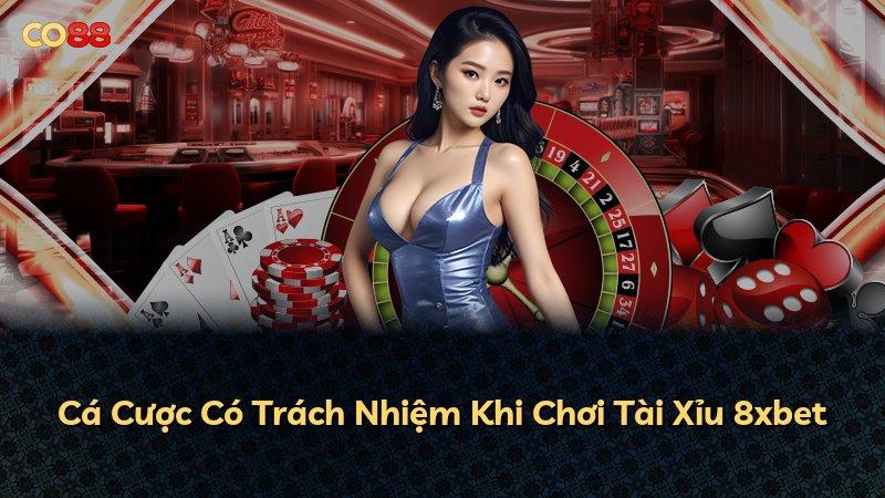 Cá Cược Có Trách Nhiệm Khi Chơi Tài Xỉu 8xbet