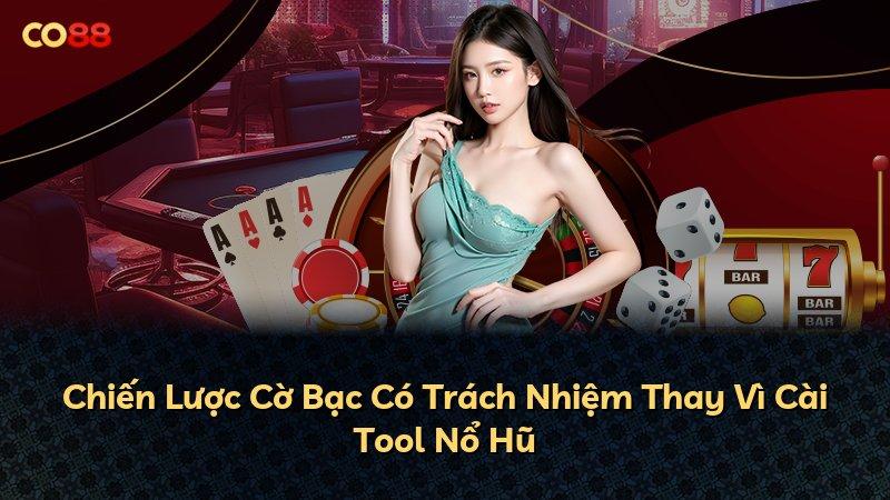 Chiến Lược Cờ Bạc Có Trách Nhiệm Thay Vì Cài Tool Nổ Hũ