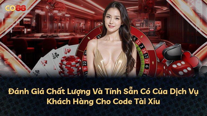 Đánh Giá Chất Lượng Và Tính Sẵn Có Của Dịch Vụ Khách Hàng Cho Code Tài Xỉu