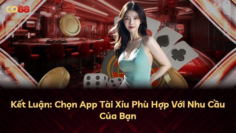 Kết Luận: Chọn App Tài Xỉu Phù Hợp Với Nhu Cầu Của Bạn