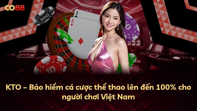KTO – Bảo hiểm cá cược thể thao lên đến 100% cho người chơi Việt Nam