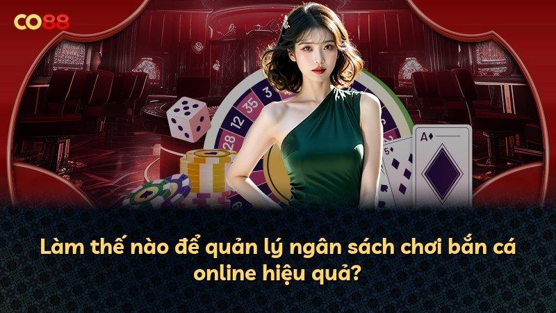 Làm thế nào để quản lý ngân sách chơi bắn cá online hiệu quả?
