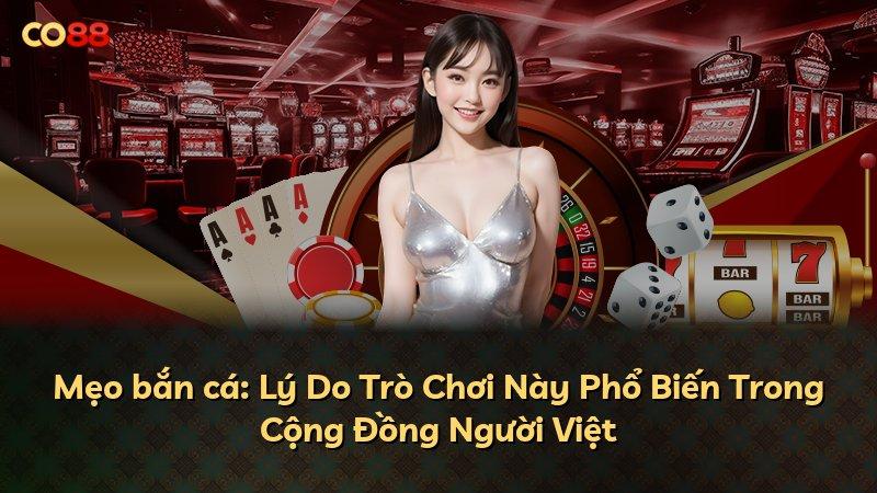 Mẹo bắn cá: Lý Do Trò Chơi Này Phổ Biến Trong Cộng Đồng Người Việt