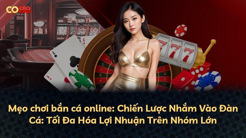 Mẹo chơi bắn cá online: Chiến Lược Nhắm Vào Đàn Cá: Tối Đa Hóa Lợi Nhuận Trên Nhóm Lớn