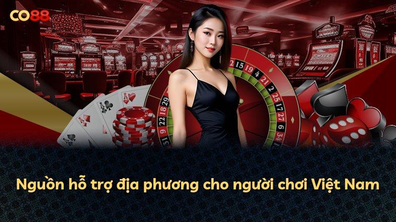 Nguồn hỗ trợ địa phương cho người chơi Việt Nam