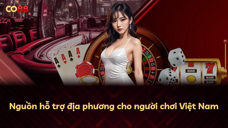 Nguồn hỗ trợ địa phương cho người chơi Việt Nam