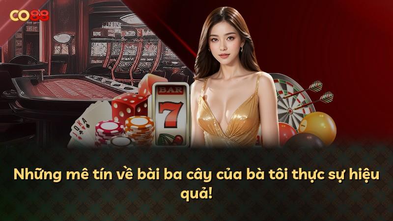 Những mê tín về bài ba cây của bà tôi thực sự hiệu quả!