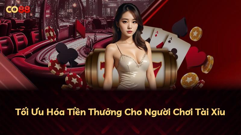 Tối Ưu Hóa Tiền Thưởng Cho Người Chơi Tài Xỉu