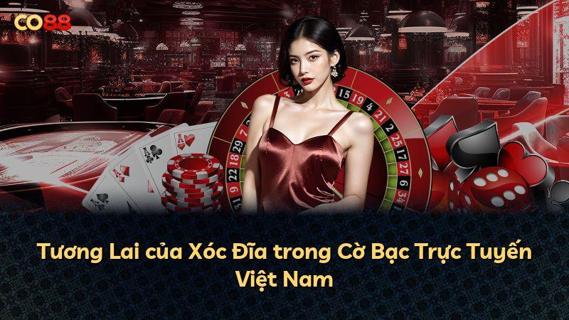 Tương Lai của Xóc Đĩa trong Cờ Bạc Trực Tuyến Việt Nam