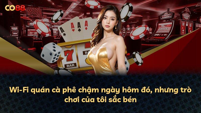 Wi-Fi quán cà phê chậm ngày hôm đó, nhưng trò chơi của tôi sắc bén