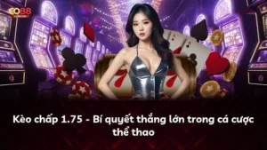 Kèo chấp 1.75 – Bí quyết thắng lớn trong cá cược thể thao
