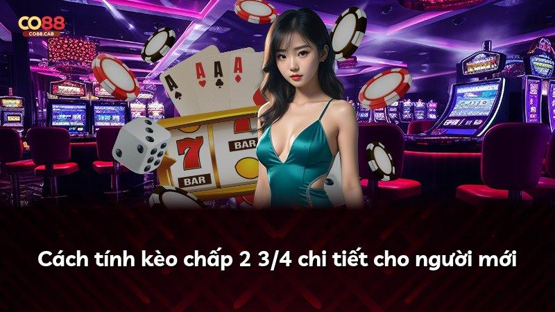 Cách tính kèo chấp 2 3/4 chi tiết cho người mới