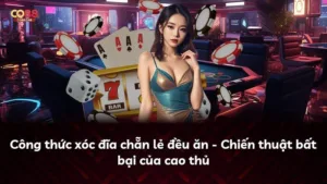 Công thức xóc đĩa chẵn lẻ đều ăn – Chiến thuật bất bại của cao thủ