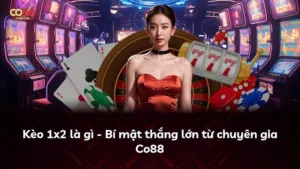 Kèo 1×2 là gì – Bí mật thắng lớn từ chuyên gia Co88