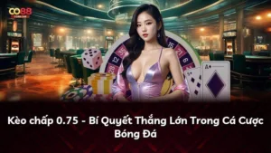 Kèo chấp 0.75 – Bí Quyết Thắng Lớn Trong Cá Cược Bóng Đá