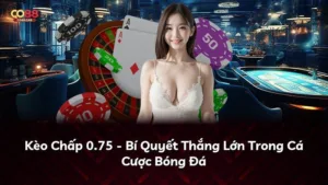 Kèo Chấp 0.75 – Bí Quyết Thắng Lớn Trong Cá Cược Bóng Đá