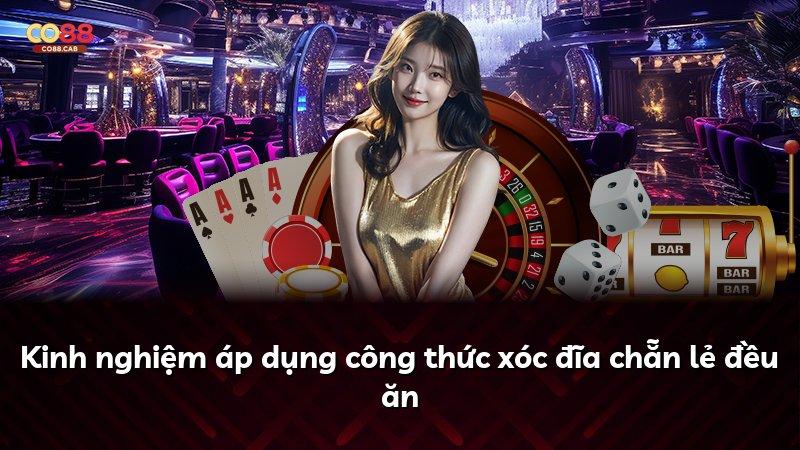 Kinh nghiệm áp dụng công thức xóc đĩa chẵn lẻ đều ăn