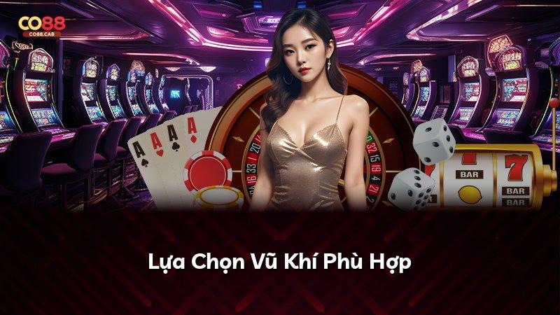 Lựa Chọn Vũ Khí Phù Hợp